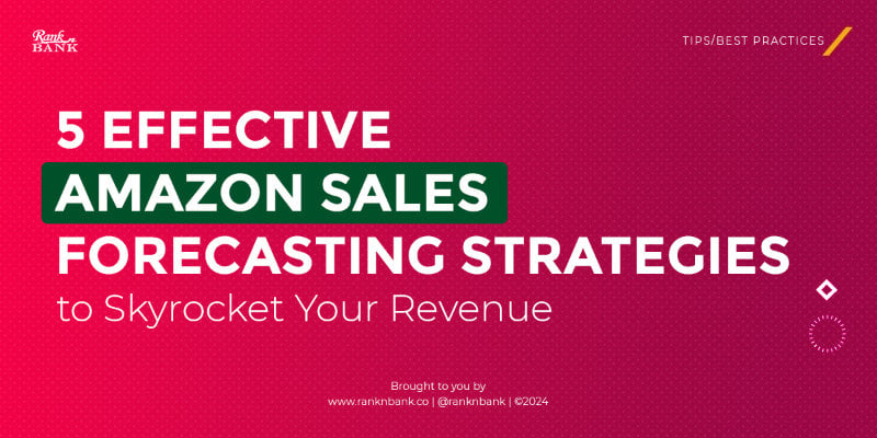 5 Effective Amazon FBA Sales Forecasting Strategies to Predict and Skyrocket Your Revenue