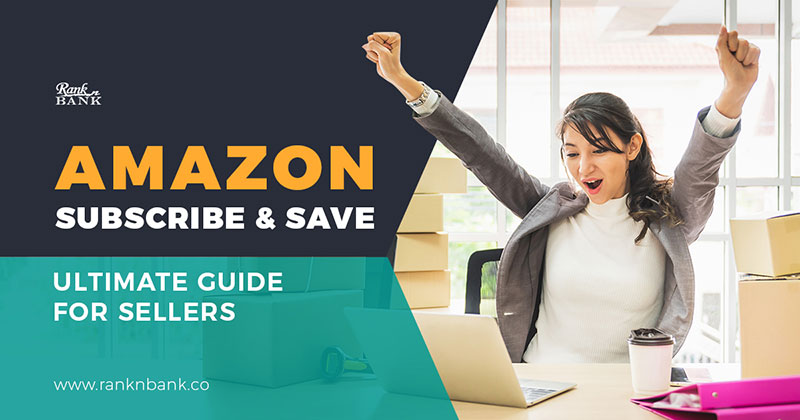 Amazon Subscribe and Save Ultimate Guide for Sellers