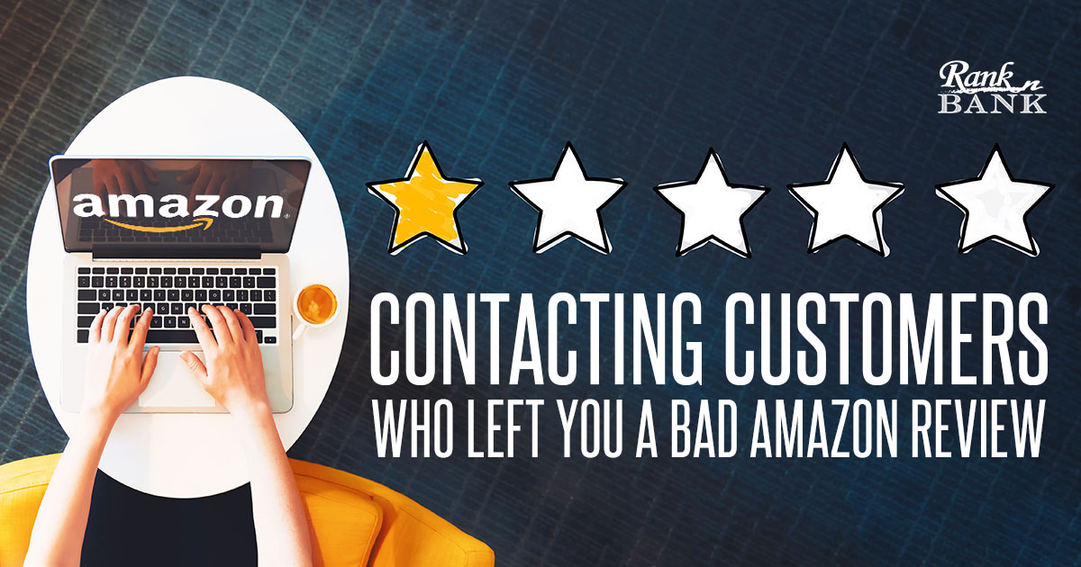 How to Contact Customers Who Left You a Bad Amazon Review