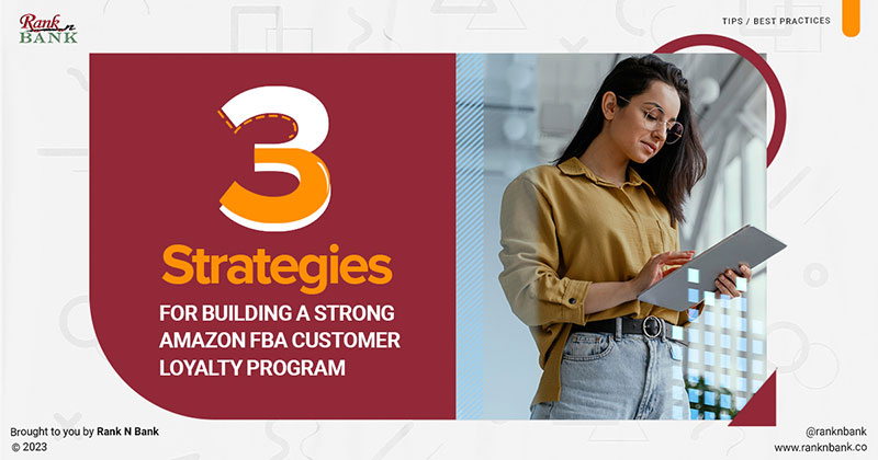 3 Strategies for Building a Strong Amazon FBA Customer Loyalty Program