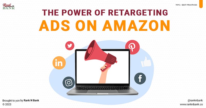 The Power of Retargeting Ads on Amazon