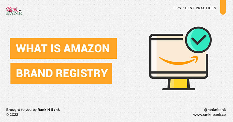 Amazon Brand Registry: Increasing Protection & Building Loyalty
